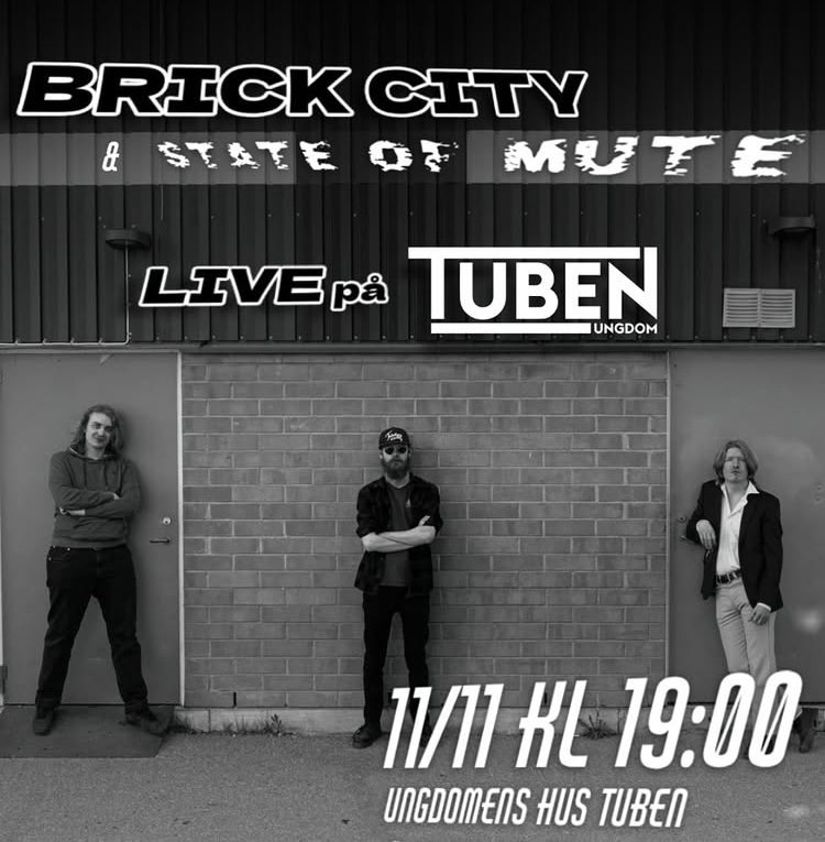 Brick City + State of Mute live at Tuben, Munkforsplan 45 Farsta, Stockholm 11 Nov 2026 — gig poster
