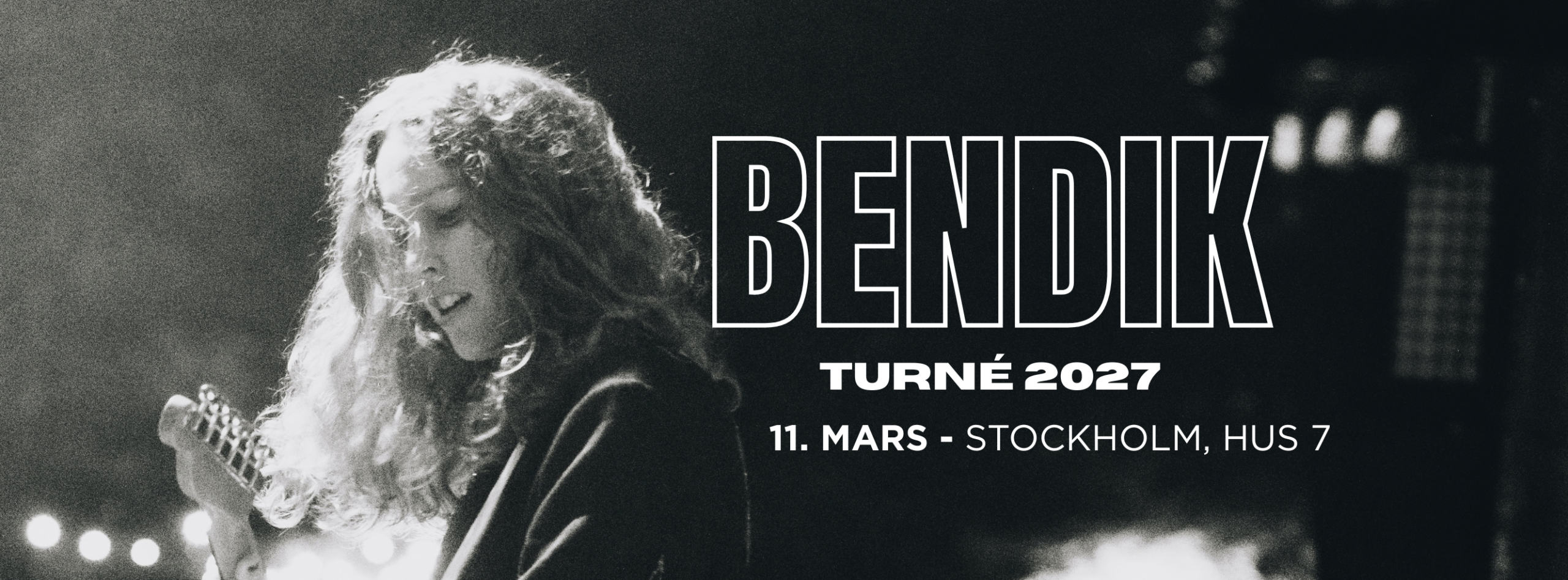 Bendik live at Hus 7, Slakthusen, Stockholm 11 Mar 2027 — gig poster